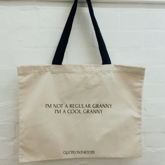 I’m not a regular granny I’m a cool granny